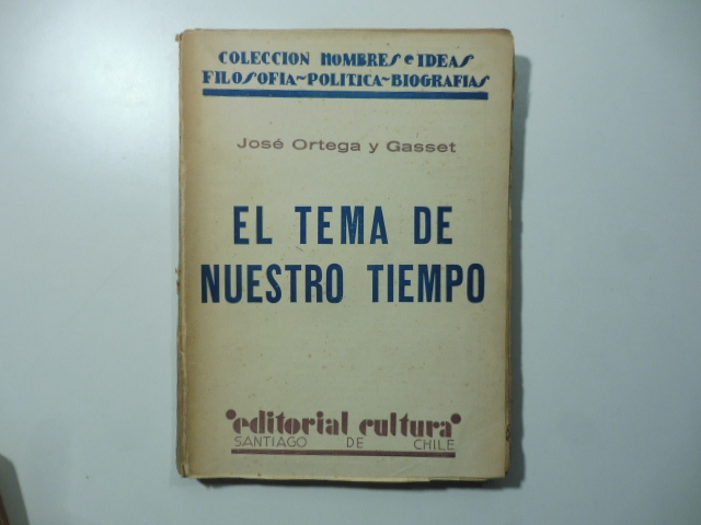 El Tema de Nuestro Tiempo. El  ocaso de las revoluciones. El sentido historico de la teoria de Einstein